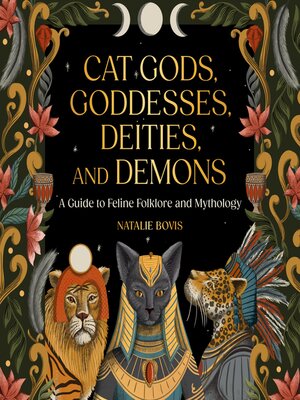 cover image of Cat Gods, Goddesses, Deities, and Demons